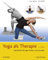 Yoga als Therapie: Individuelle Übungen finden und anwenden (PHYSIOTHERAPIE-KG-MASSAGE - Fachbuch - Urban&Fischer-Verlag)