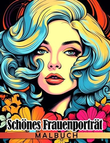 Schönes Frauenporträt-Malbuch: Hübsche und wunderschöne Frauen Gesicht Malvorlagen für Erwachsene | Beleben Sie Ihre Fantasie und Kreativität