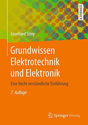 Grundwissen Elektrotechnik und Elektronik: Eine leicht verständliche Einführung (Computer Science and Engineering (German Language))