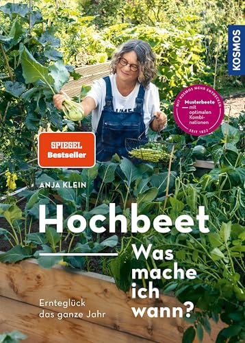 Hochbeet - Was mache ich wann?: Ernteglück das ganze Jahr