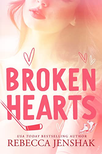 Broken Hearts: A Hate-to-Love Hockey Player and Figure Skating Romance (Campus Nights Book 3) (English Edition)