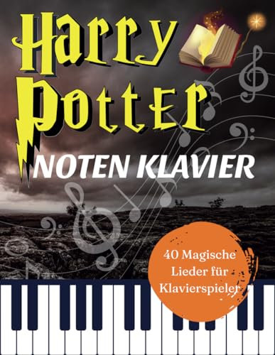 Harry Potter Noten Klavier: 40 Magische Lieder für Klavierspieler