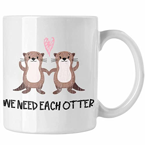 Trendation - Valentinstag Tasse Geschenk für Ihn Sie Lustig We Need Each Otter Geschenkidee Becher Freund Freundin Liebe Paare (Weiß)