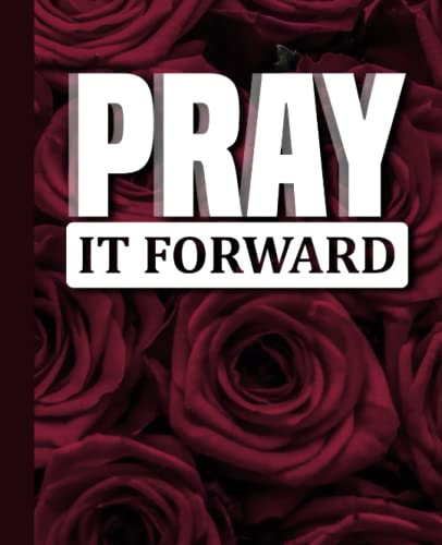 Pray It Forward - Dark Roses: A guided prayer journal for those looking to deepen their faith.