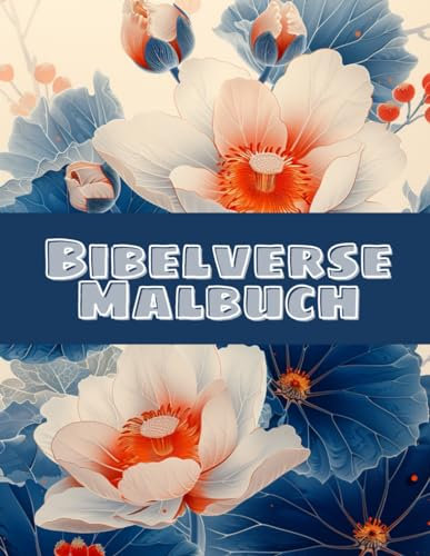Bibelverse Malbuch: Ein christliches Malbuch mit besinnlichen Zitaten für Inspiration und Motivation