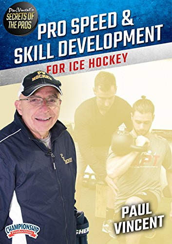 Paul Vincent's Secrets of the Pros: Pro Speed & Skill Development for Ice Hockey