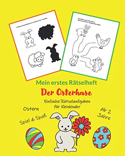 Mein erstes Rätselheft. Der Osterhase. Ostern. Ab 2 Jahre. Einfache Rätselaufgaben für Kleinkinder. Spiel & Spaß.