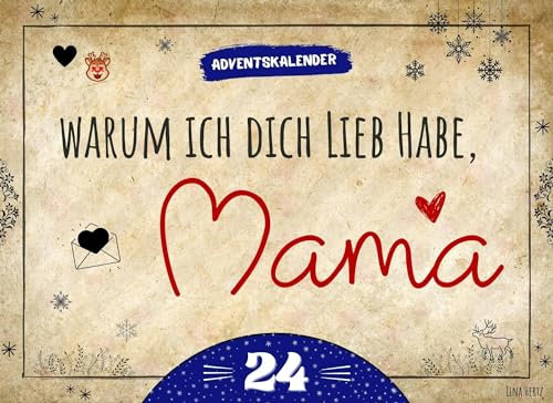 Warum ich dich lieb habe, Mama… - Adventskalender: 24 Tage voller Liebeserklärungen für deine Mama | Einfach Ausfüllen & Verschenken