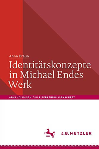 Identitätskonzepte in Michael Endes Werk (Abhandlungen zur Literaturwissenschaft)