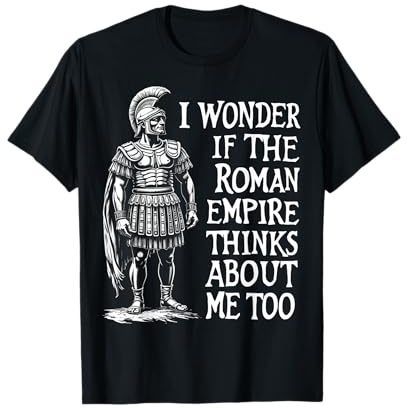 Roman Empire Thinks About Me Ancient Rom Italy Roman Legion T-Shirt
