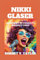 NIKKI GLASER: Biography Of Comedy's Boldest Voice