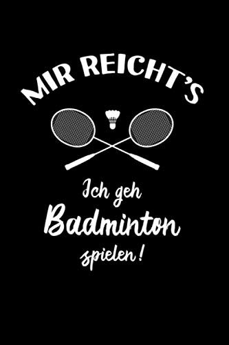 Badminton: Ich geh Badminton spielen: Notizbuch / Notizheft für Federball Badmintonspiel A5 (6x9in) liniert mit Linien