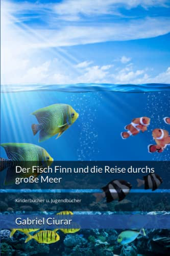 Der Fisch Finn und die Reise durchs große Meer