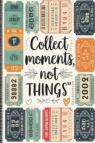 Collect Moments Not Things: Travel Journal Notebook – Lined Notebook for Adventures, Trip Notes, Vacation Memories, and Daily Writing – 120 Pages, 6x9