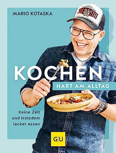 Kochen hart am Alltag: Keine Zeit und trotzdem lecker essen (Promikochbücher)