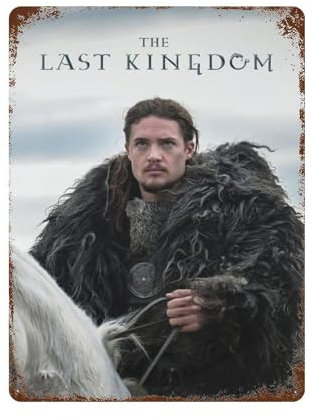 NRCKMIHRAE Filmposter The Last Kingdom, Wanddekoration, Kunst, Metallblechposter, moderne Wohnkultur, Kunst, Metallposter, Hausbar, Laden, Dekorationen, Vintage-Schild, Geschenk, 39,9 x 30 cm
