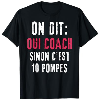 on dit oui coach sportif humour entraîneur coaching T-Shirt