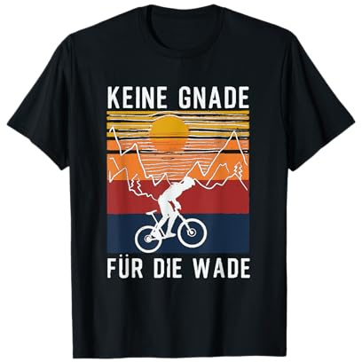 Keine Gnade für die Wade MTB Great Mountainbike Designs T-Shirt