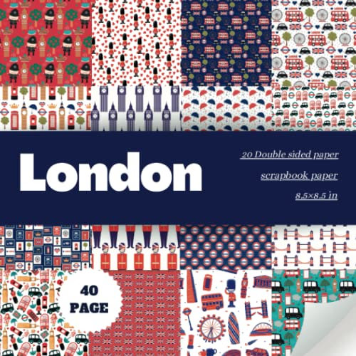 London Scrapbook Paper: Britain Scrapbooking Paper , Double Sided Craft Paper, Decorative Diy Junk Journals, Decoupage, Card Making, Mixed Media Art, ... Bus,Telephone, Cup And Saucer And Much More!