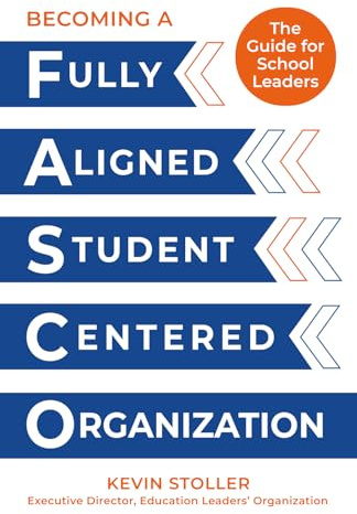 Becoming a Fully Aligned Student-Centered Organization: A Guide for School Leaders