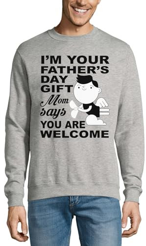 Atspauda Baumwoll-Pullover mit Aufschrift I'm Your Father'd Day Gift Mom Says You Are Welcome Grey, grau, XL