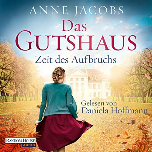 Das Gutshaus - Zeit des Aufbruchs: Die Gutshaus-Saga 3