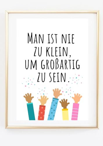 Kunstdruck ohne Rahmen - Spruch: Man ist nie zu klein, um großartig zu sein - Kindergarten Schule Pädagogik Kita Motivation - Bild Poster