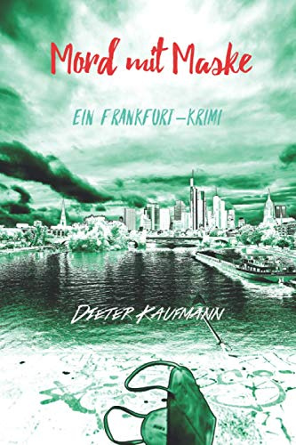 Mord mit Maske: Ein Frankfurt-Krimi (Yunus Abbas ermittelt in Frankfurt)