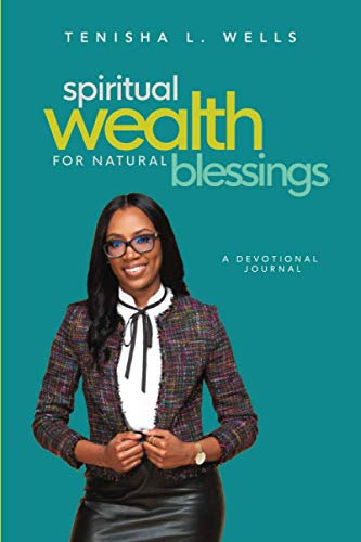 Spiritual Wealth for Natural Blessings: A 21 Day Devotional Journal