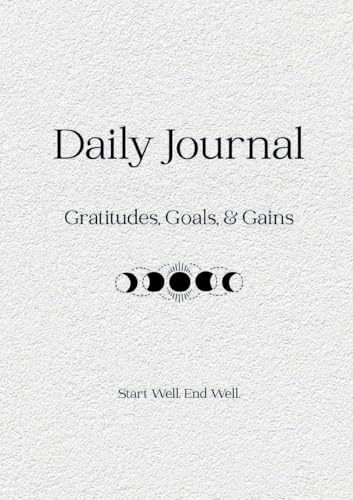 Daily Journal: Gratitudes, Goals & Gains