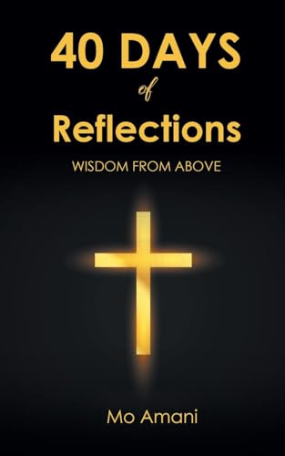 40 DAYS of Reflections: WISDOM FROM ABOVE
