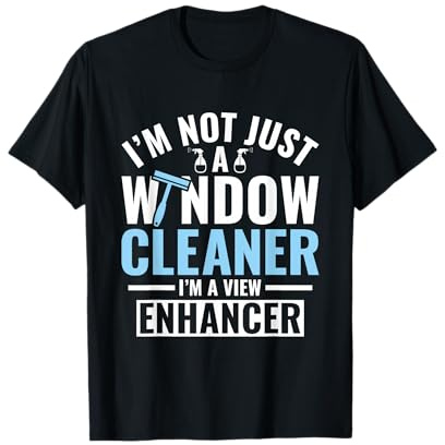 I'm a View Enhancer - Professional Window Cleaner T-Shirt