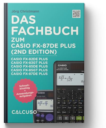 CALCUSO Fachbuch kompatibel mit Taschenrechner Casio fx-87DE Plus 2nd Edition - 48 Seiten in DIN A5 - Schnelleinstieg mit Anwendungsbeispiele und Aufgaben