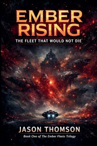 Ember Rising: The Fleet That Would Not Die (The Ember Fleets, Band 1)