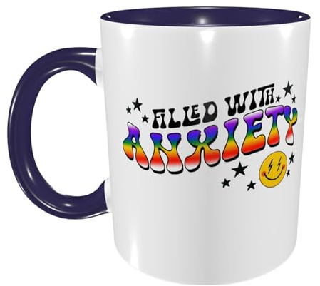 Ceramic Tea Cup Filled with Anxiety Novelty Friends Coffee Mug Glossy Finish Family Print Mug 11Oz