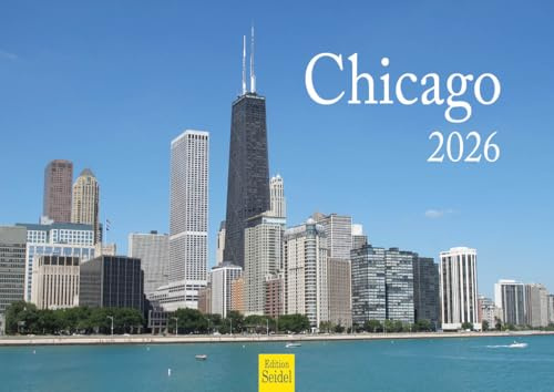 Edition Seidel Premium Kalender Chicago 2026 Format DIN A4 Wandkalender USA Amerika Illinois Chicago River Football Navy Pier Metropole Skyline