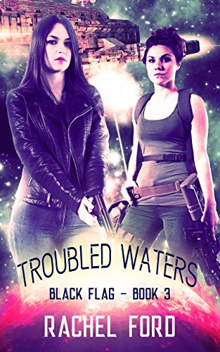 Troubled Waters (Black Flag Book 3)