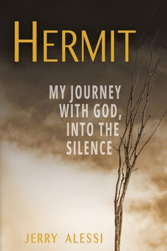 Hermit: My Journey with God, Into the Silence