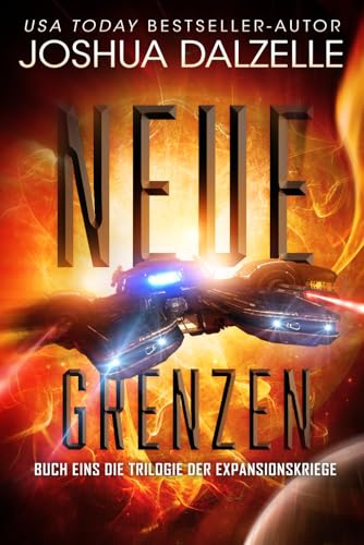 Neue Grenzen: Buch Eins – Trilogie der Expansionskriege (Saga der Schwarzen Flotte, Band 4)