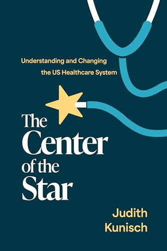 The Center of the Star: Understanding and Changing the US Healthcare System