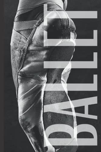 BALLET SCHOOL WORKBOOK: Professional Student's Journal: Ballet Class Note Book, Dancer Diary