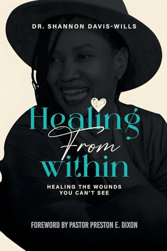 Healing From Within: Healing the Wounds You Can’t See