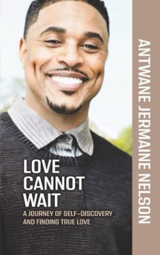 Love Cannot Wait: A Journey of Self-Discovery and Finding True Love