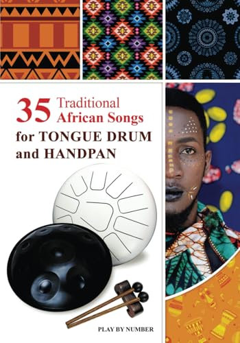 35 Traditional African Songs for Tongue Drum and Handpan: Black & White version (A Global Harmony: Songs of Nations and Tribes)