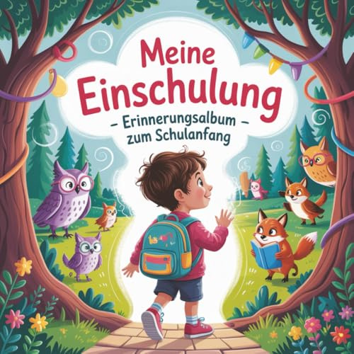 Meine Einschulung - Erinnerungsalbum zum Schulanfang: Schulstartbuch für das 1. Schuljahr - Freundebuch für Grundschulkinder