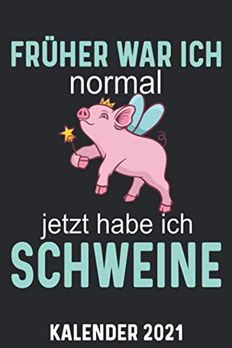 Kalender 2021 A5 Schwein früher normal: 1 Woche 2 Seiten – Terminplaner 2021