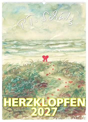 Herzklopfen 2027: Wandkalender 50x70 cm mit 12 Malereien von Peter T. Schulz („Der Olle Hansen“) und hintersinnigen Zitaten