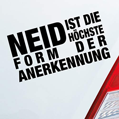 Hellweg Druckerei NEID ist die höchste Form der Anerkennung Fun Auto Aufkleber Sticker Heckscheibenaufkleber