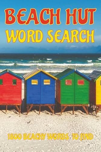 BEACH HUT WORD SEARCH: Easy to Read Puzzle Book whilst Relaxing in The Sun| 6x9 inches, 300 pages | 150+ Puzzles to enjoy for Vacations, Holidays and Fun Times