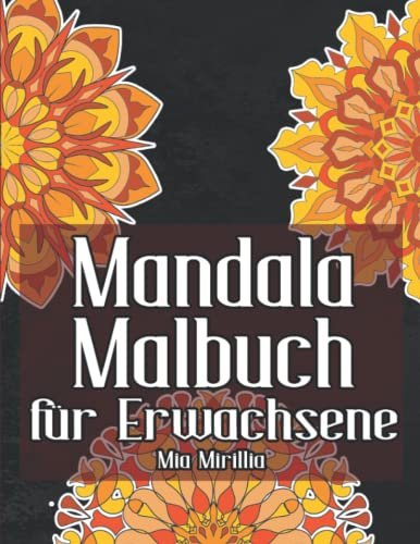 Mandala Malbuch für Erwachsene: Das XXL Malbuch voller unvergleichbarer Formen
